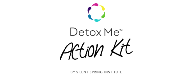 Detox Me Action Kit  Silent Spring Institute